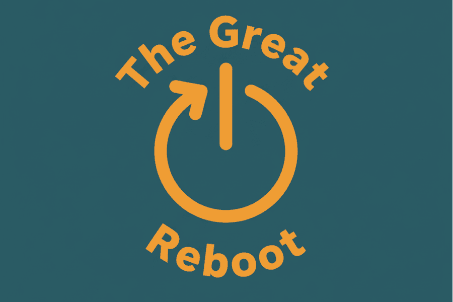 The Great Reboot